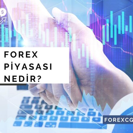 Forex Piyasası Nedir? | Forex Piyasasının Avantajları Nelerdir?