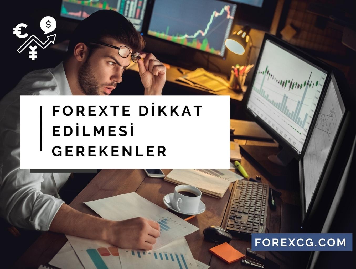 Forexte Dikkat Edilmesi Gerekenler
